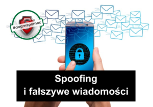 Spoofing i fałszywe wiadomości