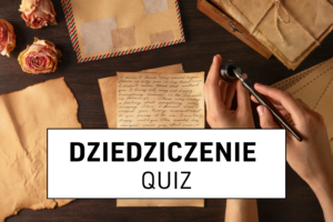 Quiz o dziedziczeniu