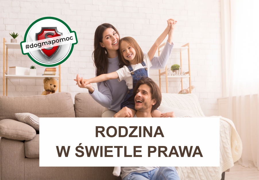 Rodzina w świetle prawa - artykuł kampanii społecznej dotyczącej prawa rodzinnego