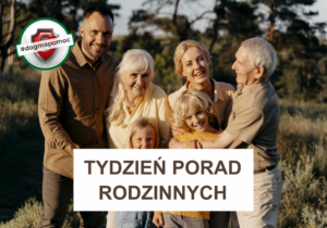 Kampania społeczna Tydzień porad rodzinnych