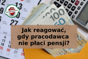 Polskie banknoty w kopercie leżące na kalendarzu i kalkulatorze. Napis: Jak reagować, gdy pracodawca nie płaci pensji?