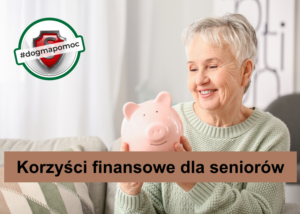 Korzyści finansowe dla seniorów