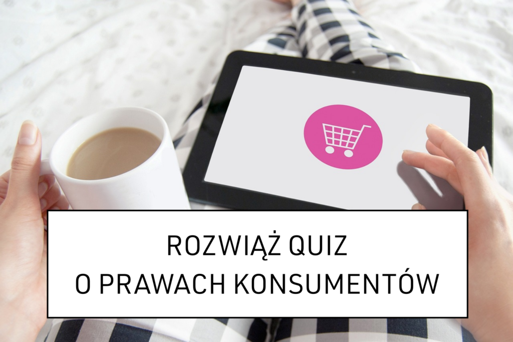 Rozwiąż quiz o prawach konsumentów