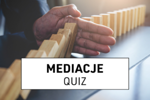 Mediacje quiz